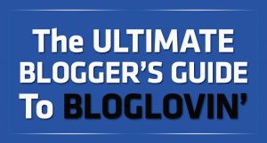 the ultimate blogger's guide to bloglovin